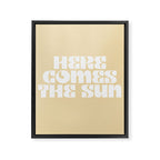here comes the sun Framed Canvas Print Gallery Image 6