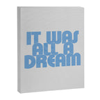 it was all a dream Canvas Print Gallery Image 6