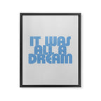 it was all a dream Framed Canvas Print Gallery Image 6