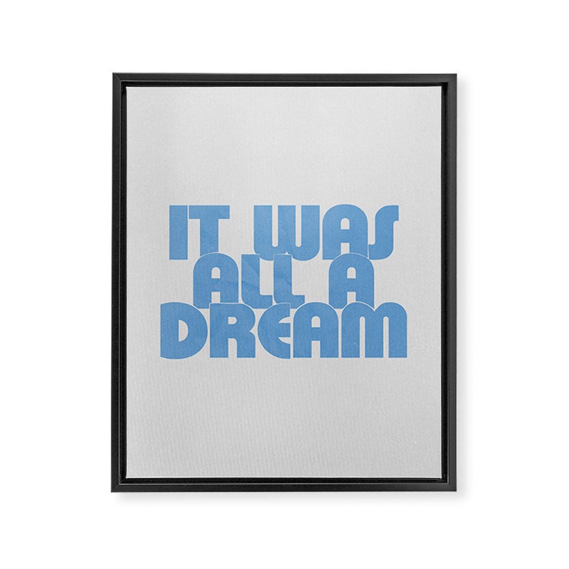 it was all a dream Framed Canvas Print Gallery Image 6