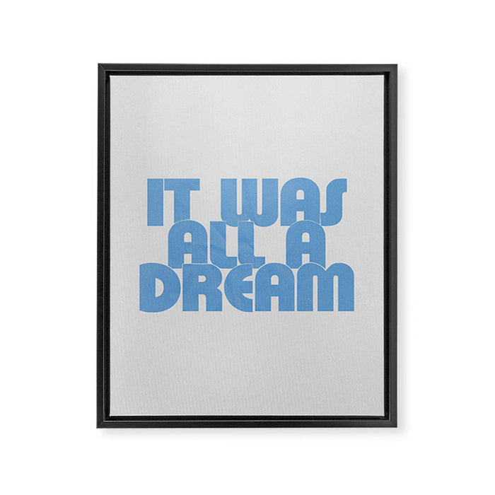 it was all a dream Framed Canvas Print Gallery Image 1