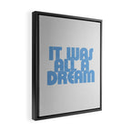 it was all a dream Framed Canvas Print Gallery Image 2