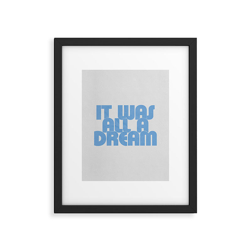 it was all a dream Framed Art Print Gallery Image 4