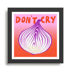 Don't Cry Framed Art Print Gallery Image 1