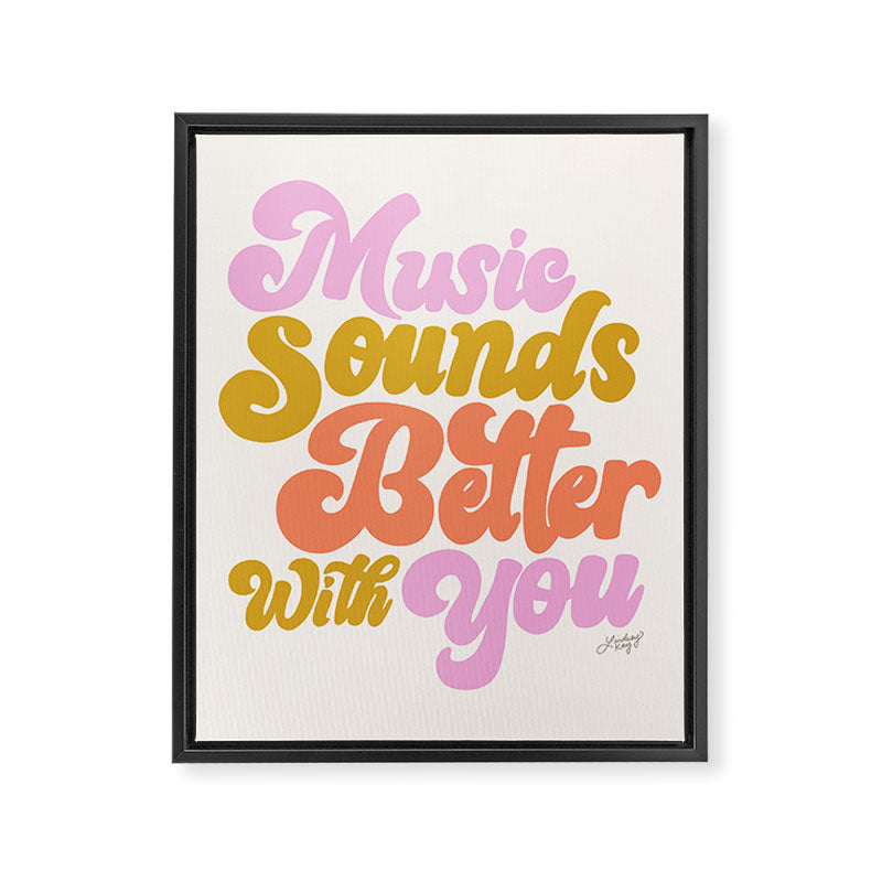 Music Sounds Better With You Framed Canvas Print Gallery Image 6
