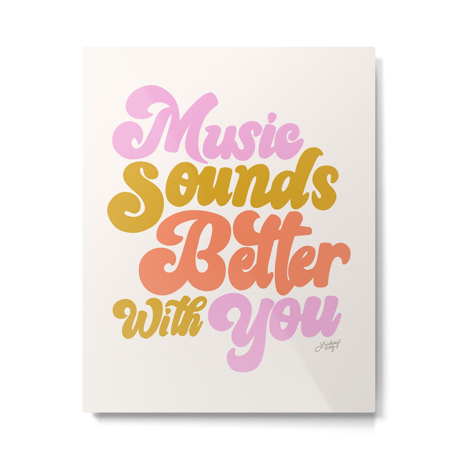 Music Sounds Better With You Metal Print Gallery Image 4
