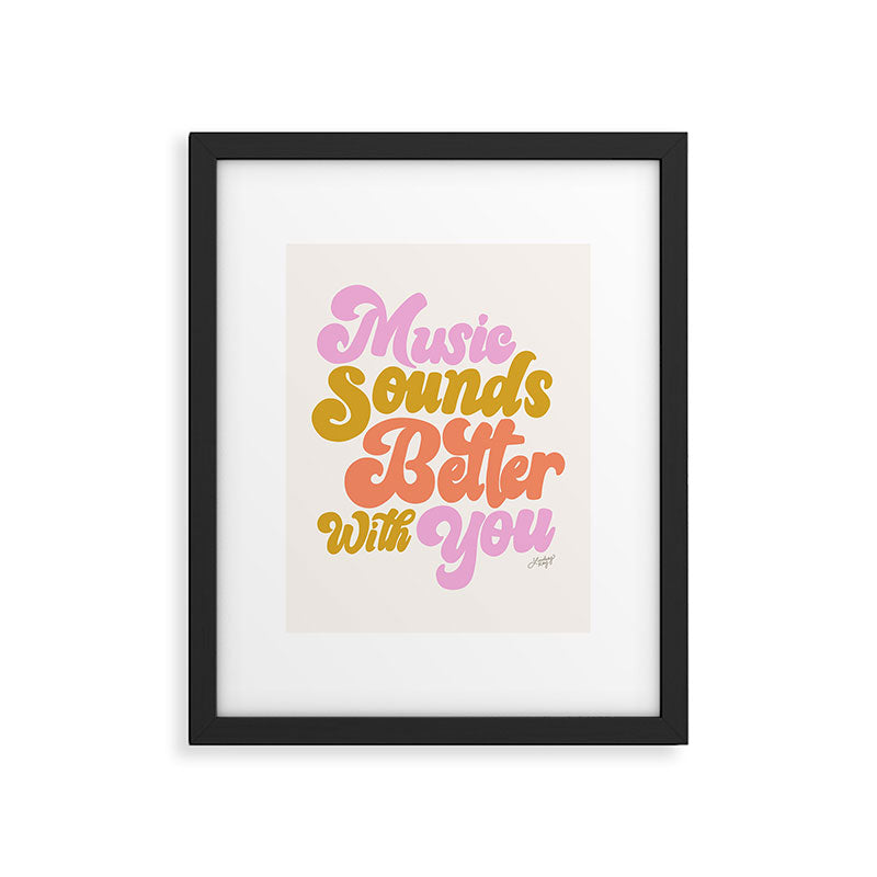 Music Sounds Better With You Framed Art Print Gallery Image 5