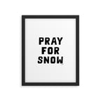 Pray For Snow Framed Art Print Gallery Image 5