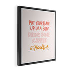 Put Your Hair Up, Drink Some Coffee & Handle It Framed Canvas Print Gallery Image 2
