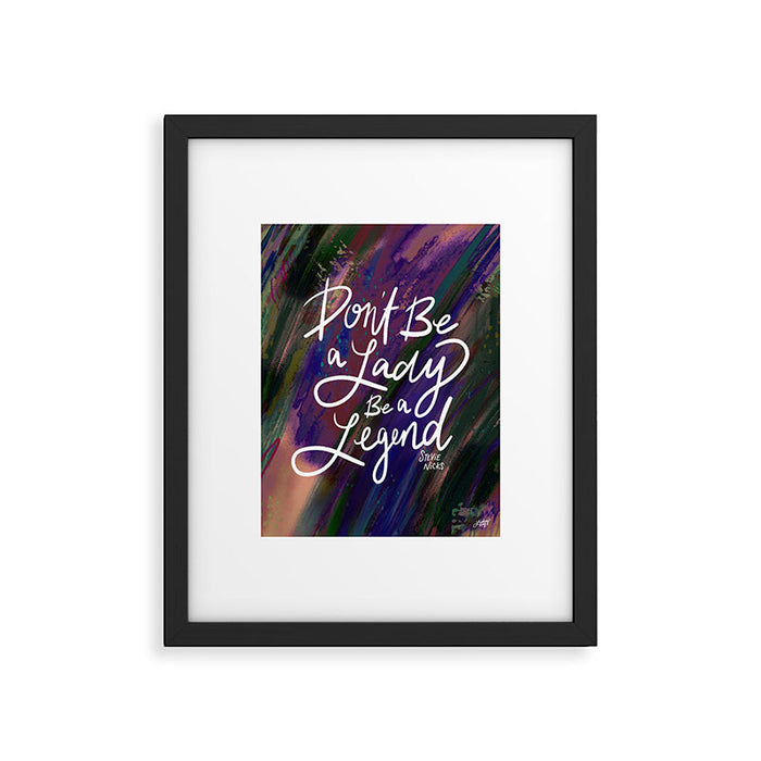 Stevie Nicks Quote - Don't be a Lady, Be a Legend Framed Art Print Gallery Image 1