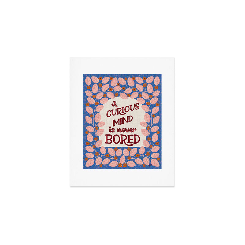 A Curious Mind Inspirational Floral Design Art Print Gallery Image 1