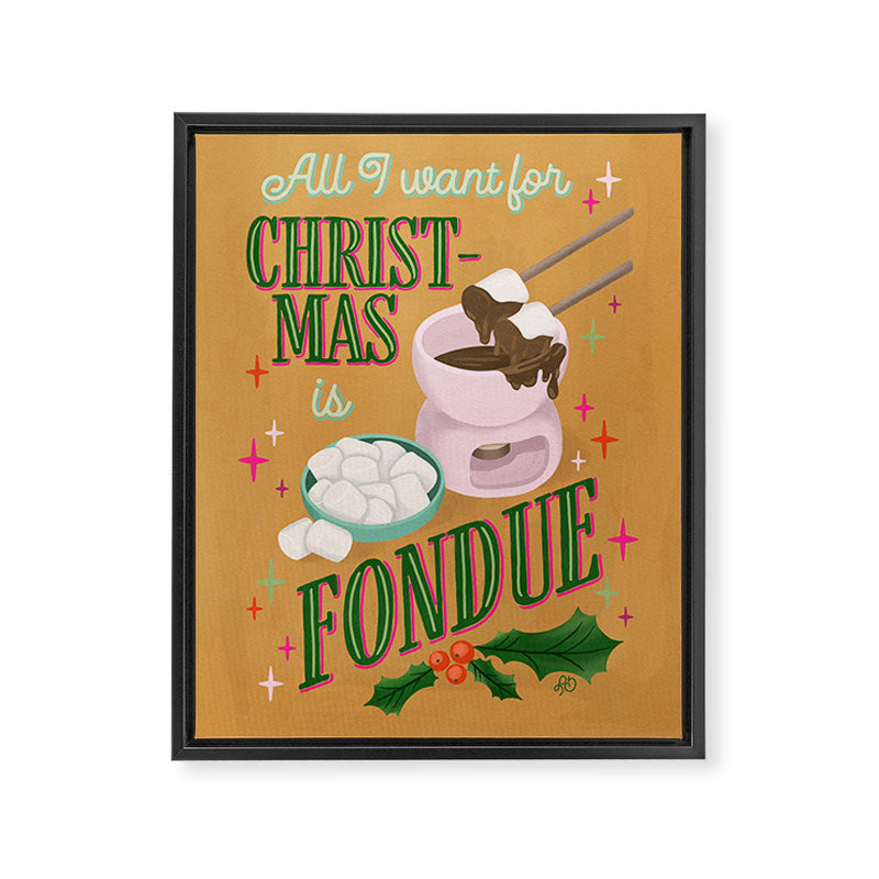 All I Want For Christmas is Fondue Framed Canvas Print Gallery Image 6
