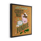 All I Want For Christmas is Fondue Framed Canvas Print Gallery Image 2