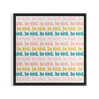 be kind.  Framed Canvas Print Gallery Image 3