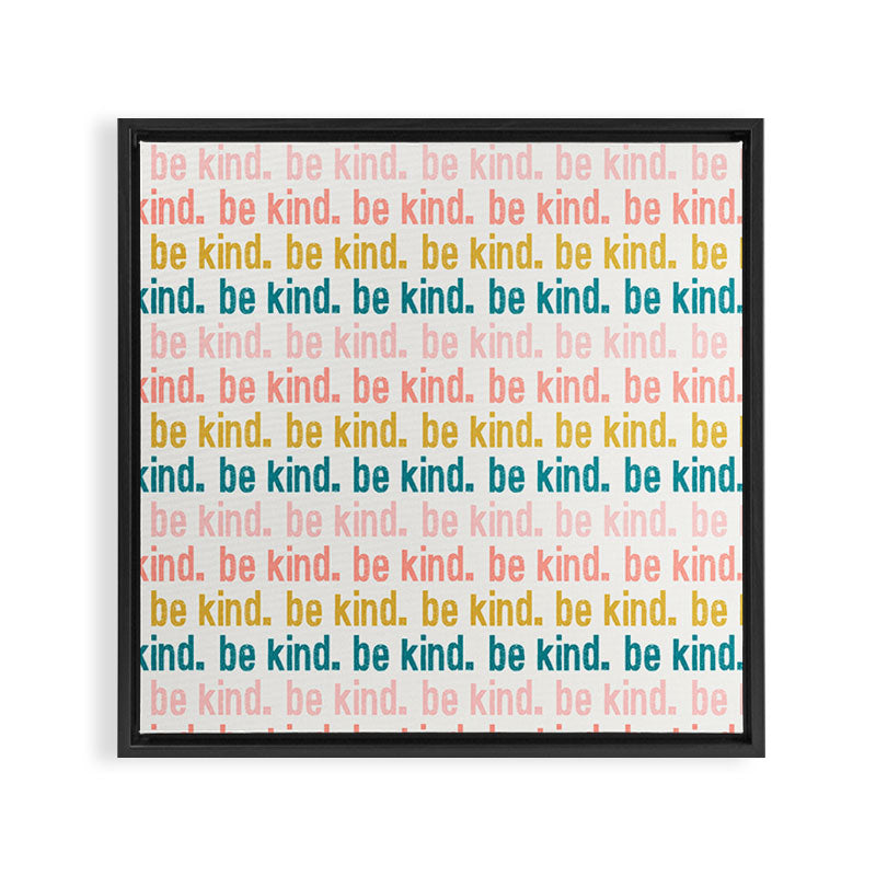 be kind.  Framed Canvas Print Gallery Image 3