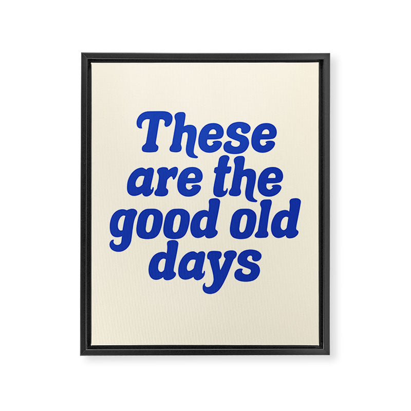 These Are The Good Old Days (Blue Beige) Framed Canvas Print
