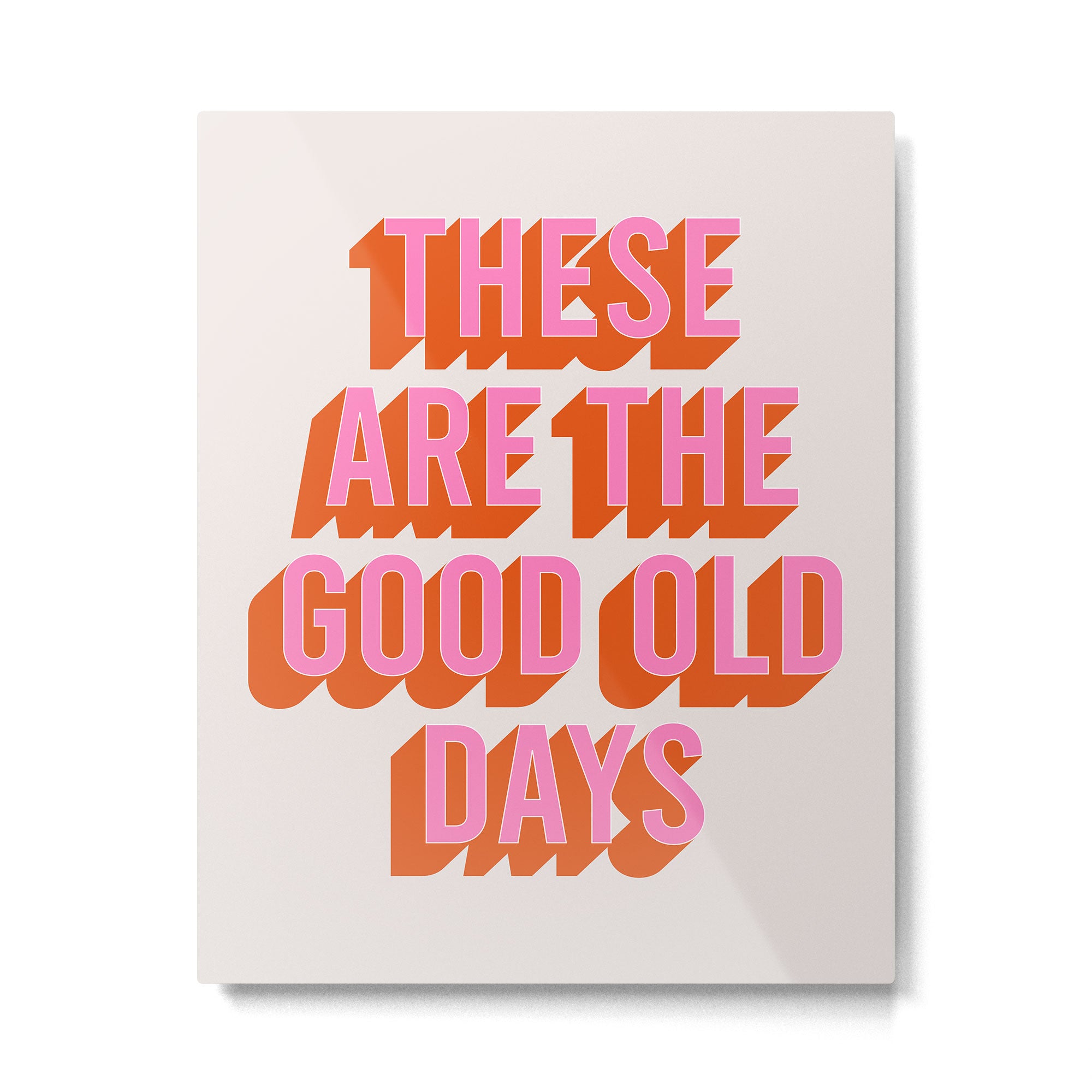 These Are The Good Old Days (Pink Orange) Metal Print Gallery Image 4