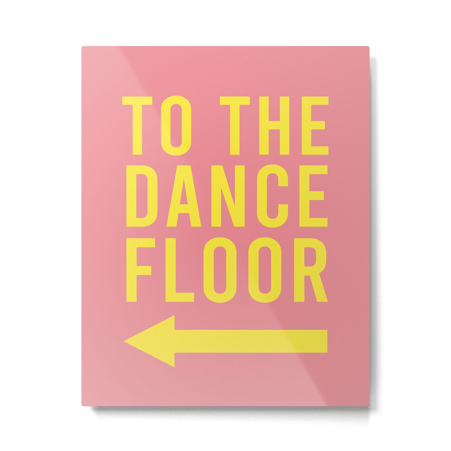 To The Dance Floor Left Arrow (Pink Yellow) Metal Print Gallery Image 4
