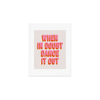 When In Doubt Dance It Out (Pink Orange) Art Print Gallery Image 1