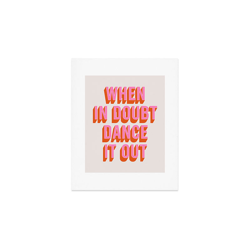 When In Doubt Dance It Out (Pink Orange) Art Print Gallery Image 1