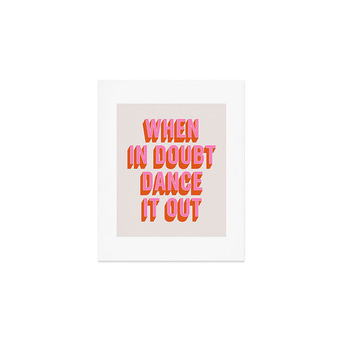 When In Doubt Dance It Out (Pink Orange) Art Print Gallery Image 1