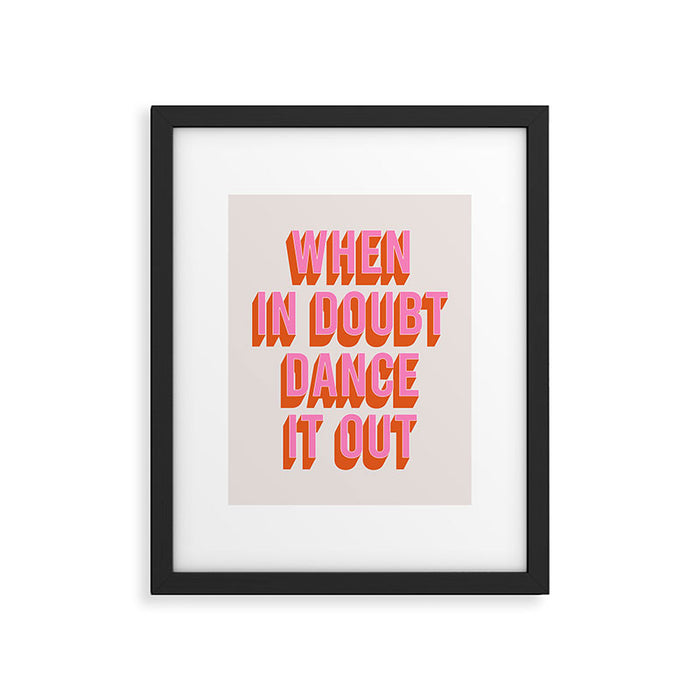When In Doubt Dance It Out (Pink Orange) Framed Art Print Gallery Image 1