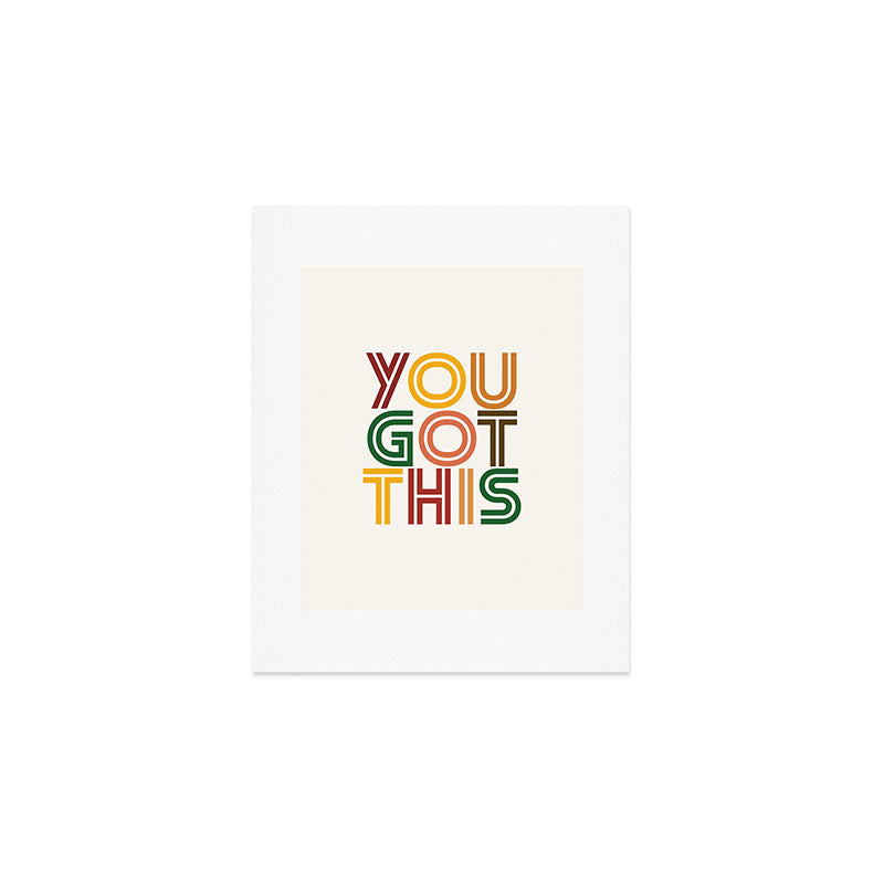 You Got This Art Print Gallery Image 1