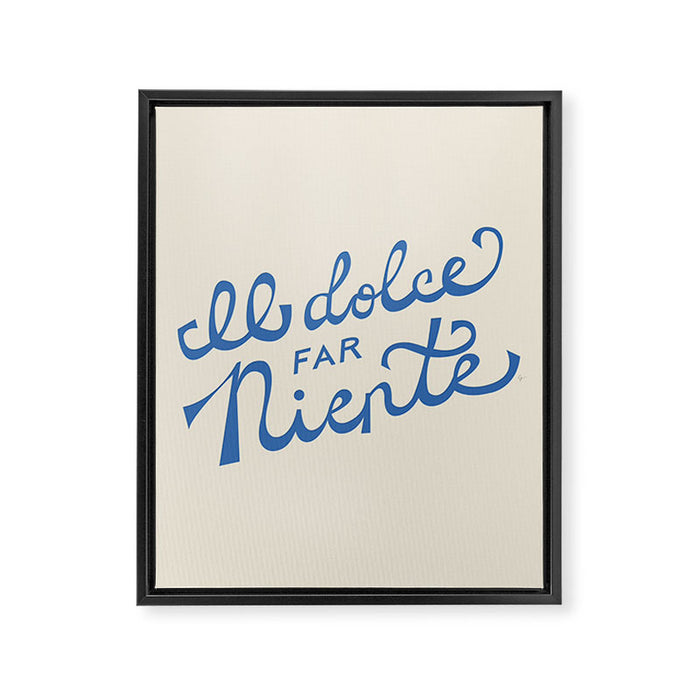 Il dolce far niente Italian - The sweetness of doing nothing Hand Lettering Framed Canvas Print Gallery Image 1