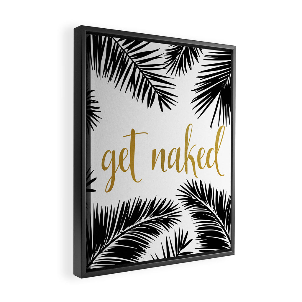 Get Naked, Bathroom Art, Black and White, Palms Print, Meme Framed Canvas Print Gallery Image 2