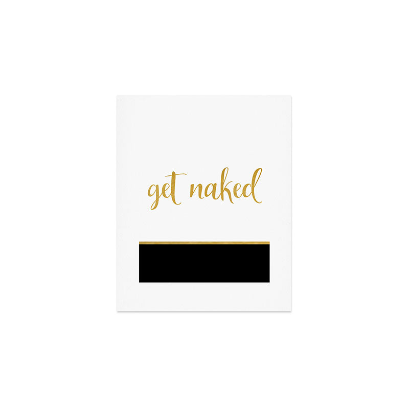 Get Naked, Fun, Bathroom Art and Funny Shower Curtain Art Print Gallery Image 1