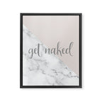 Get Naked, Funny Bathroom Art,  Marble, Blush Pink, Grey Framed Canvas Print Gallery Image 8