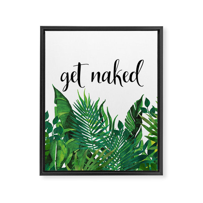 Get Naked, Meme, Tropical, Fun Bathroom Art Framed Canvas Print Gallery Image 1