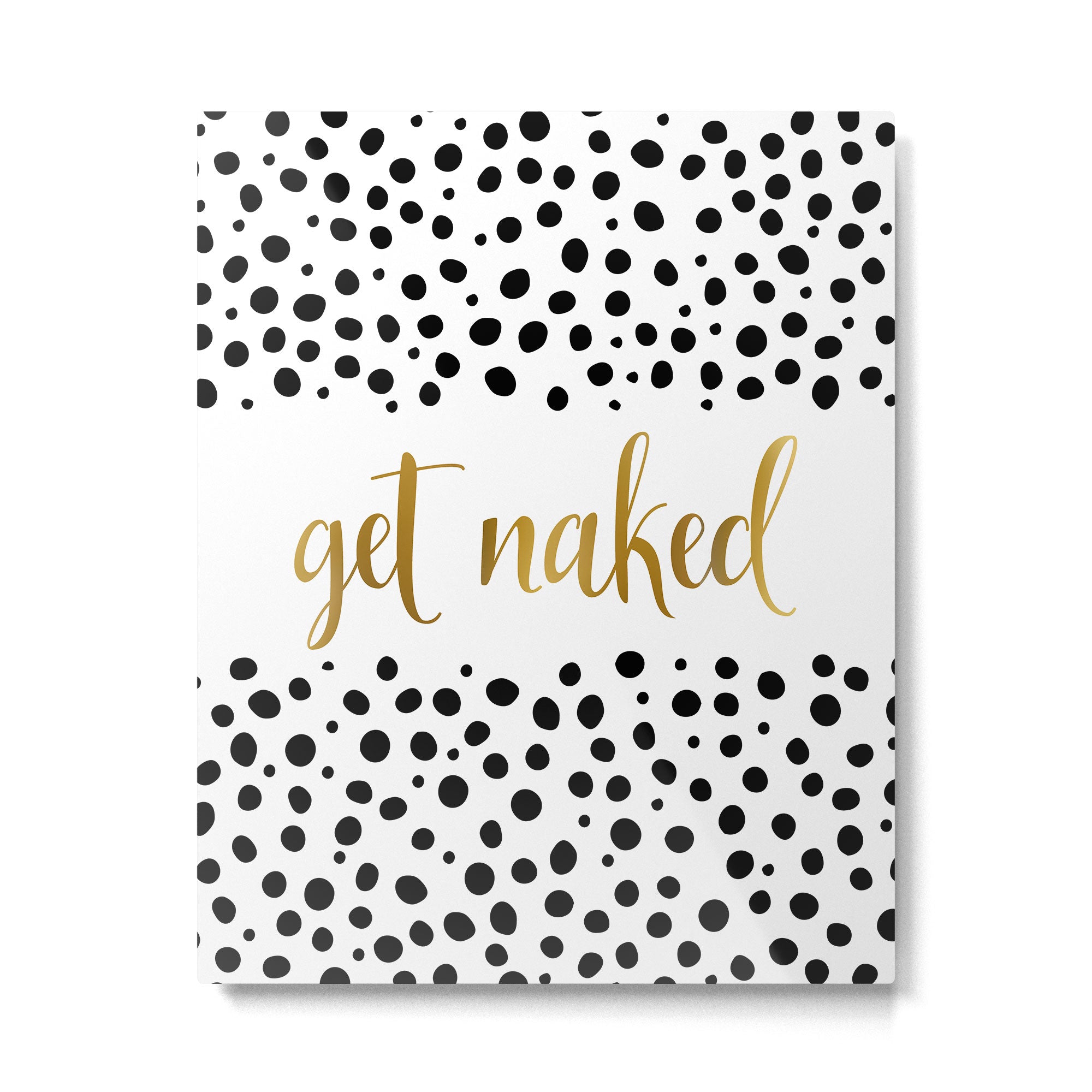 Get Naked Sign, Funny Bathroom Art, Black, White and Gold Metal Print Gallery Image 6