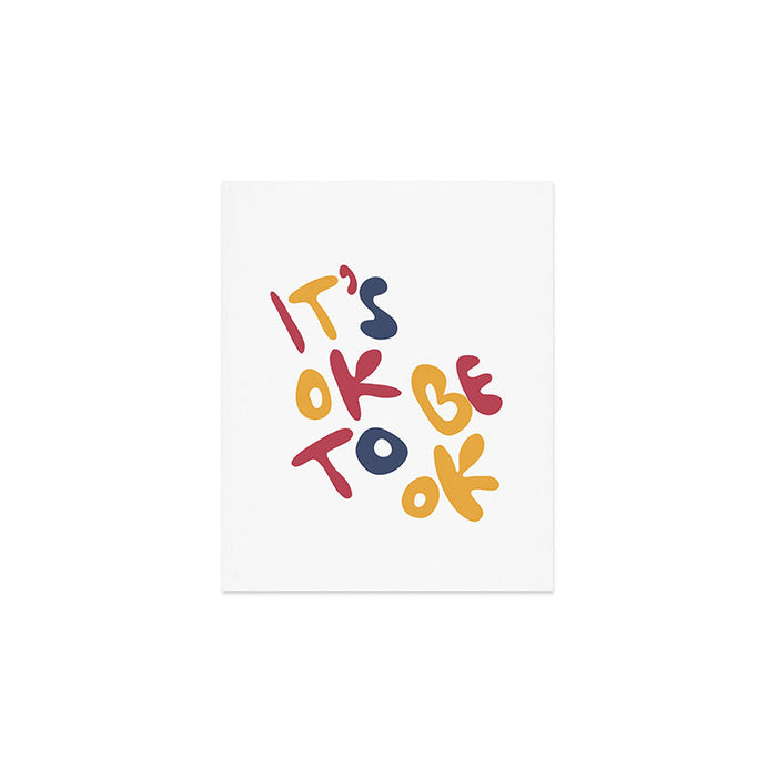 its OK to be OK Art Print Gallery Image 1