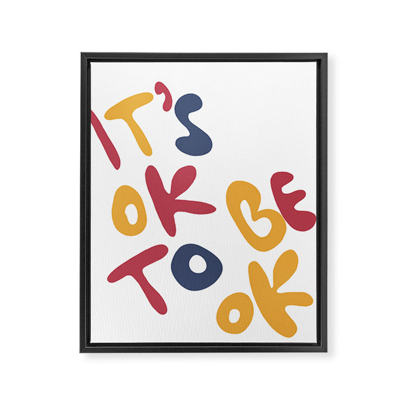 its OK to be OK Framed Canvas Print Gallery Image 8