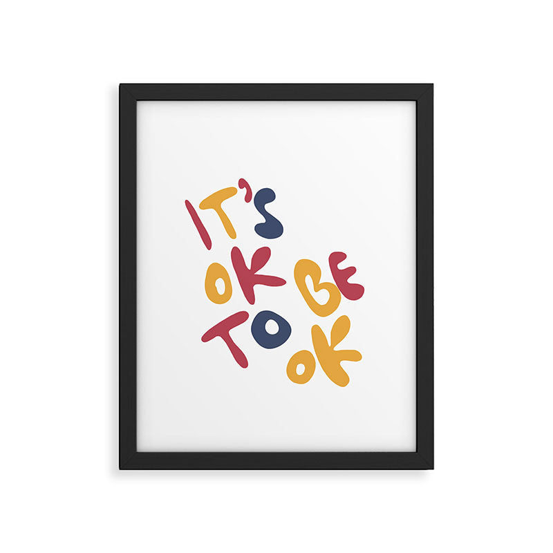 its OK to be OK Framed Art Print Gallery Image 6