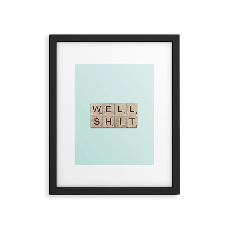 Well Shit Framed Art Print