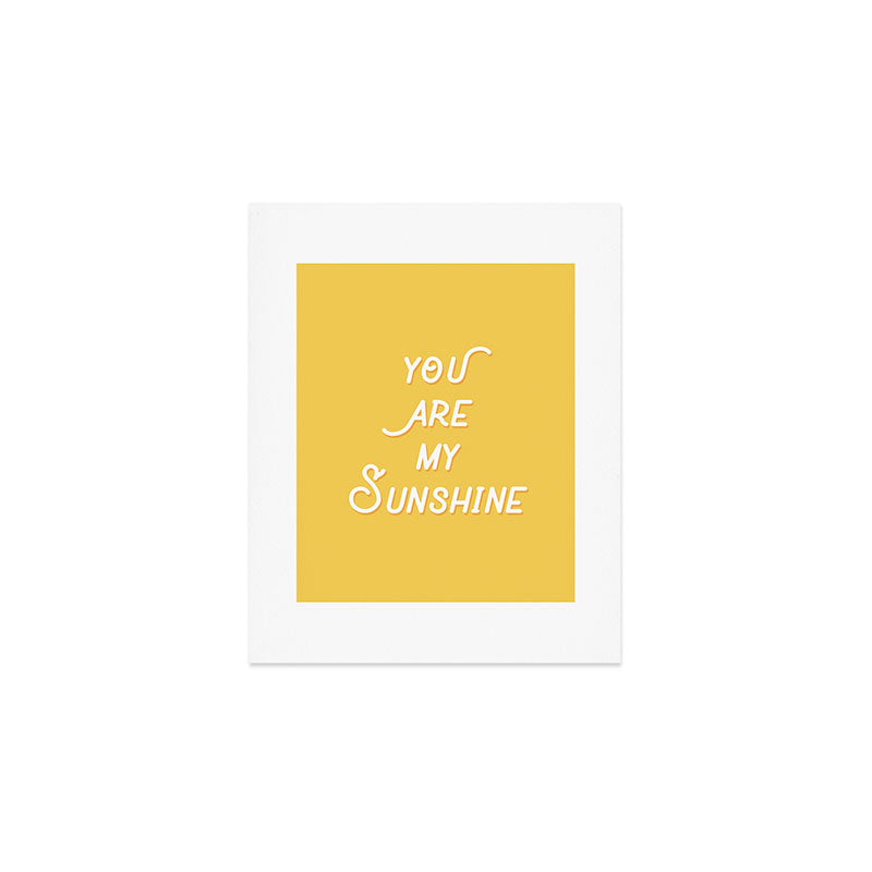 You Are My Sunshine Art Print Gallery Image 1