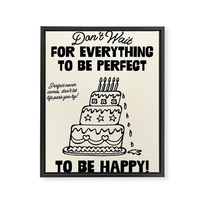 Dont Wait Framed Canvas Print Gallery Image 1