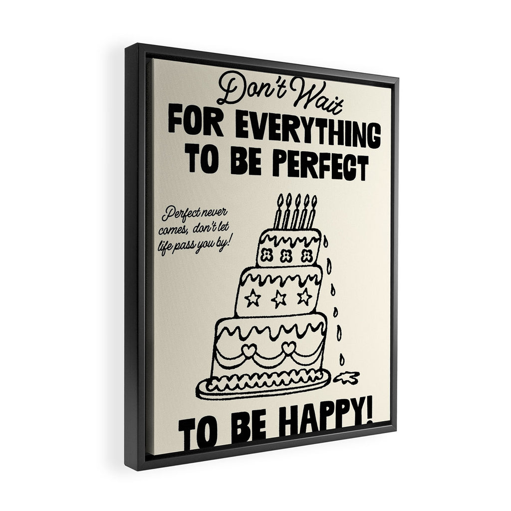 Dont Wait Framed Canvas Print Gallery Image 2