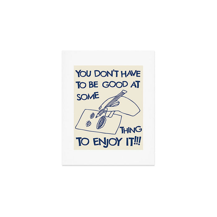 Enjoy It Art Print Gallery Image 1