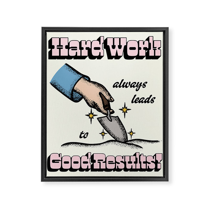 Hard Work Pays Off Framed Canvas Print Gallery Image 6