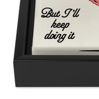 Idk What I'm Doing Framed Canvas Print Gallery Image 3
