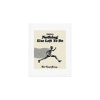 Keep Going Art Print Gallery Image 1