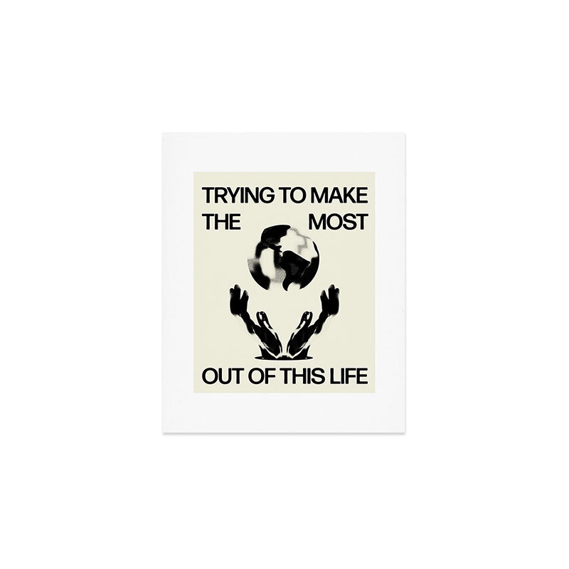 Make The Most Art Print Gallery Image 1