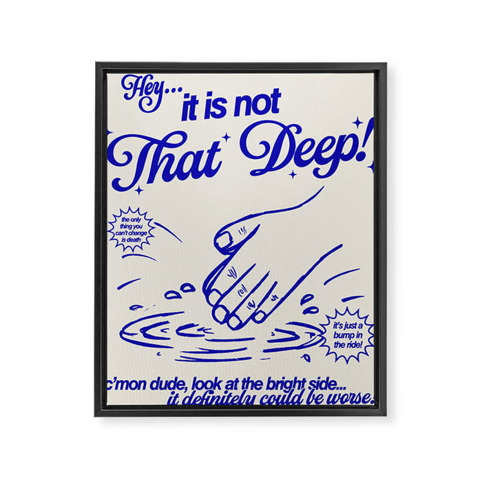 Not That Deep Framed Canvas Print Gallery Image 1