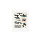 Stop Dwelling On The Past Art Print Gallery Image 1