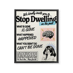 Stop Dwelling On The Past Framed Canvas Print Gallery Image 6