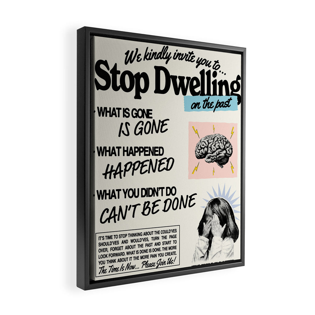 Stop Dwelling On The Past Framed Canvas Print Gallery Image 2