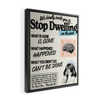Stop Dwelling On The Past Framed Canvas Print Gallery Image 2
